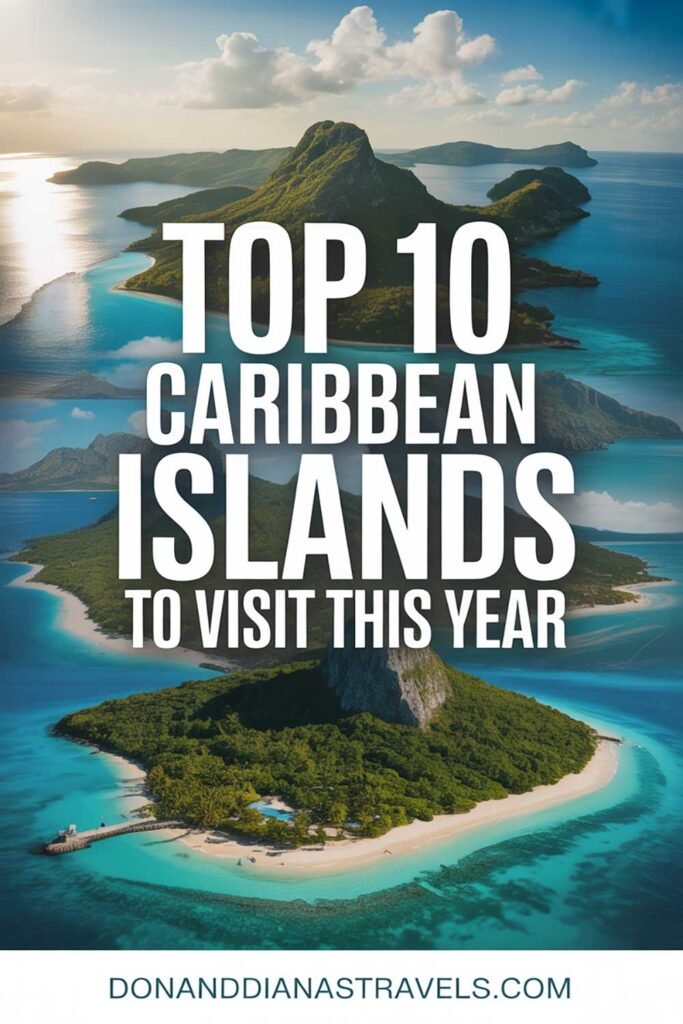 Top 10 Caribbean Islands to Visit This Year