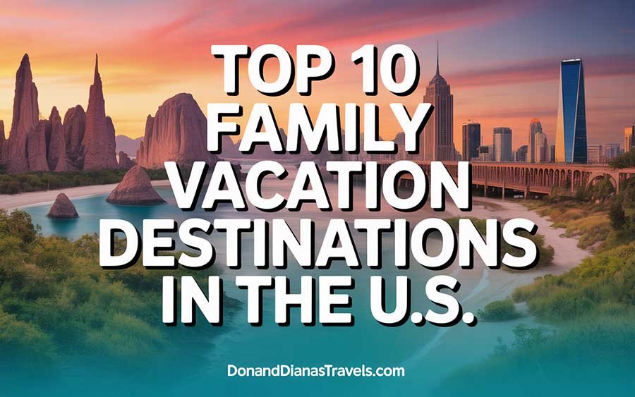 Family Vacation Destinations