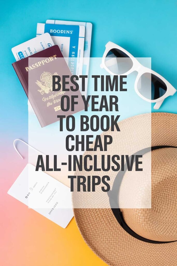 Best Time of Year to Book Cheap All-Inclusive Trips
