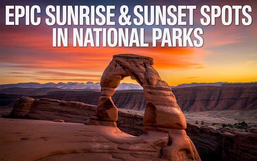 Epic Sunrise & Sunset Spots in National Parks