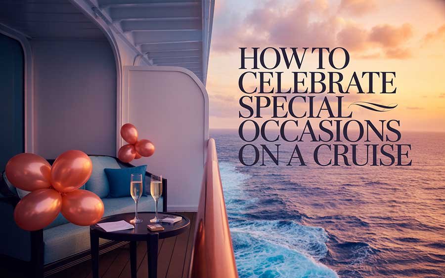 How to Celebrate Special Occasions on a Cruise