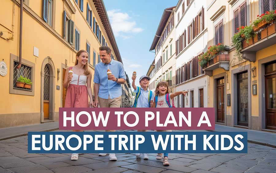 How to Plan a Europe Trip with Kids
