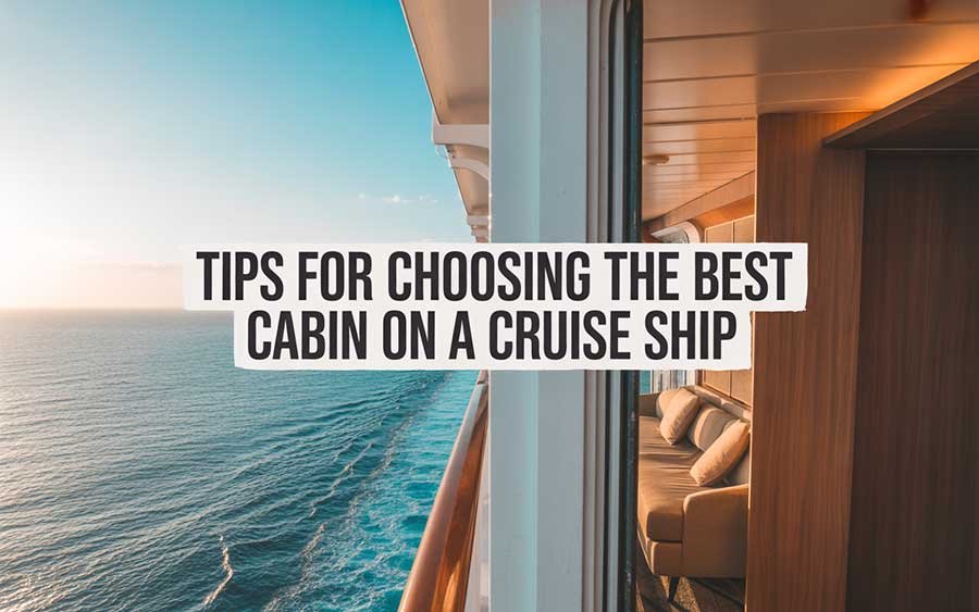 Tips for Choosing the Best Cabin on a Cruise Ship