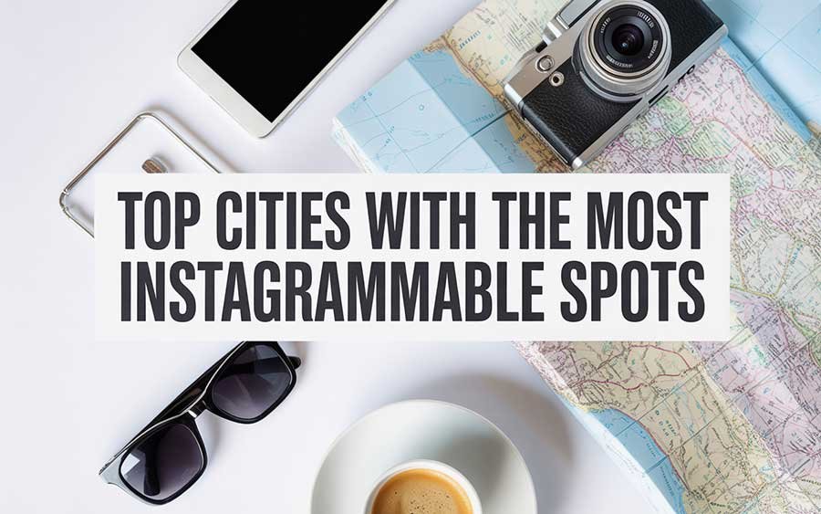 Top Cities with the Most Instagrammable Spots