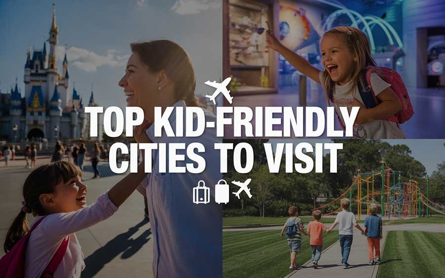 Top Kid-Friendly Cities to Visit