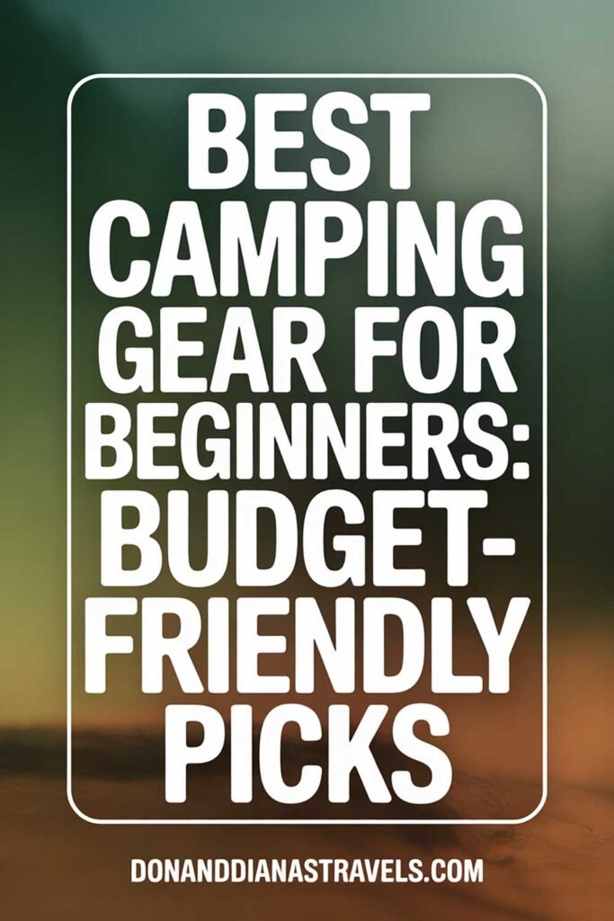Best Camping Gear for Beginners, Budget-Friendly Picks