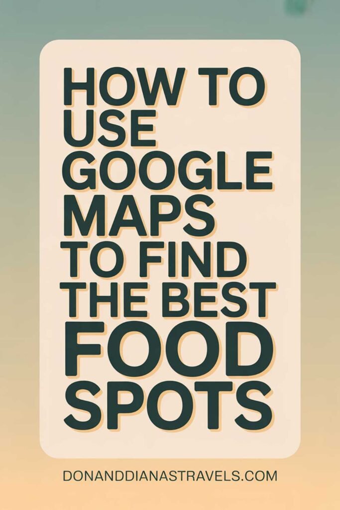 How to Use Google Maps to Find the Best Food Spots