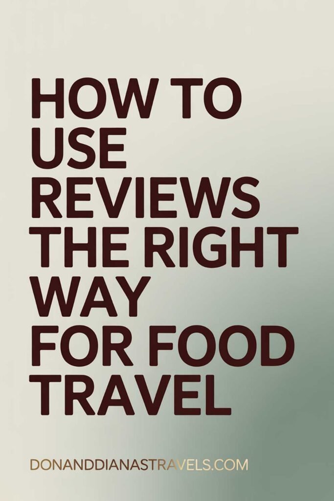 How to Use Reviews the Right Way for Food Travel
